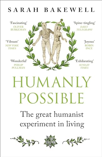 Humanly Possible : The great humanist experiment in living
