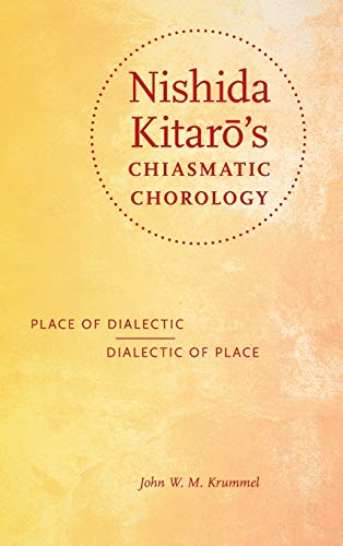 Nishida Kitaros Chiasmatic Chorology: Place of Dialectic