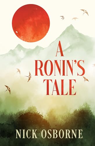 A Ronin's Tale : An Odyssey of Manhood