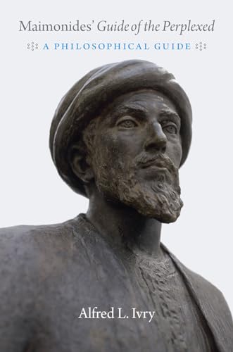 Maimonides "guide of the Perplexed": A Philosophical Guide