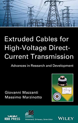 Extruded Cables for High Voltage Direct Current Transmission: Advances in Research and Development