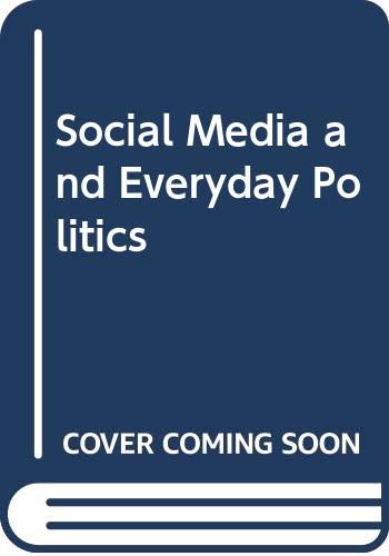 Social Media and Everyday Politics
