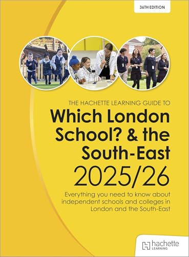 Which London School? & the South-East 2025/26 : Everything you need to know about independent schools and colleges in London and the South-East