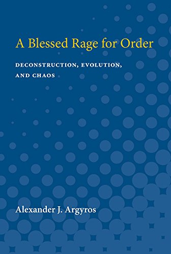 A Blessed Rage for Order : Deconstruction, Evolution, and Chaos