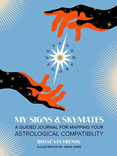 My Signs & Skymates : A Guided Journal for Mapping Your Astrological Compatibility