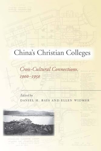 Chinas Christian Colleges: Cross-Cultural Connections