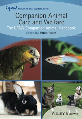 Companion Animal Care and Welfare: The UFAW Companion Animal Handbook