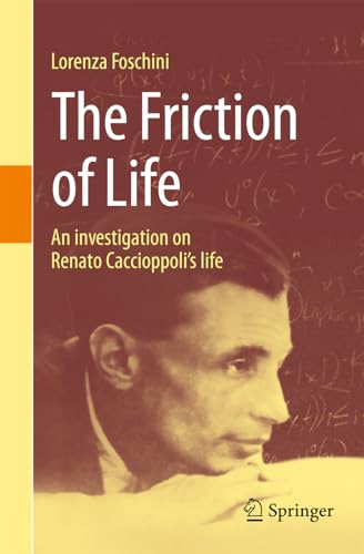 The Friction of Life : An investigation on Renato Caccioppoli's life