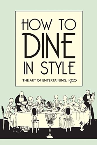 How to Dine in Style: The Art of Entertaining