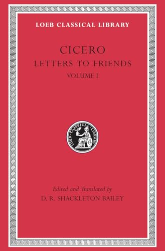 Cicero: Letters to Friends: v. 1
