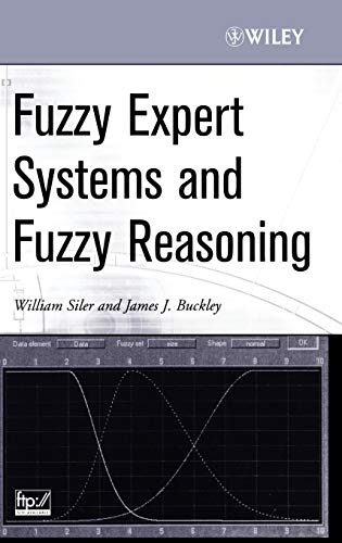 Fuzzy Expert Systems and Fuzzy Reasoning: Theory and Applications