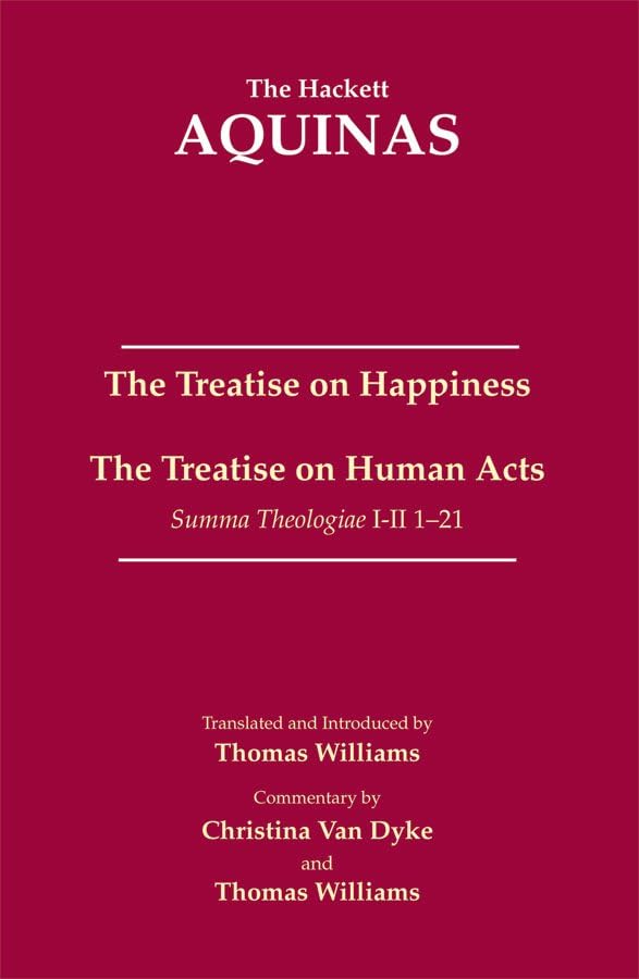 The Treatise on Happiness • The Treatise on Human Acts