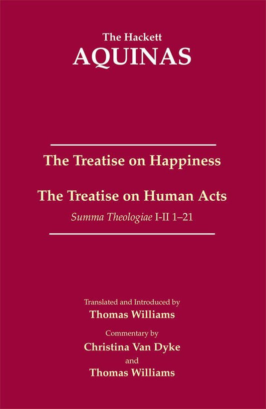 The Treatise on Happiness • The Treatise on Human Acts