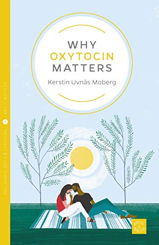 Why Oxytocin Matters (Pinter & Martin Why it Matters: 16)