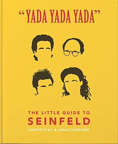 Yada Yada Yada: The Little Guide to Seinfeld: The book about the show about nothing: 2 (The Little Book of...)
