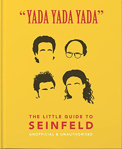 Yada Yada Yada: The Little Guide to Seinfeld: The book about the show about nothing: 2 (The Little Book of...)