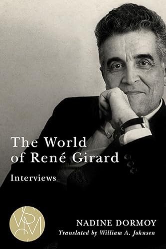 The World of Rene Girard : Interviews