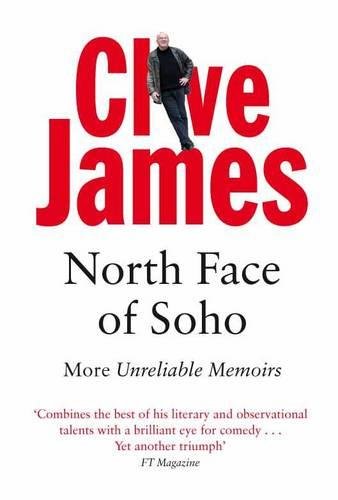 North Face of Soho: Unreliable Memoirs Volume IV: More Unreliable Memoirs