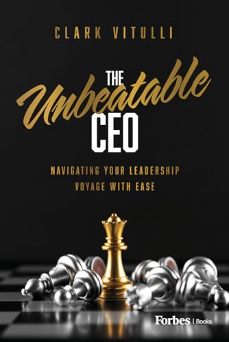 The Unbeatable CEO : Navigating Your Leadership Voyage with Ease