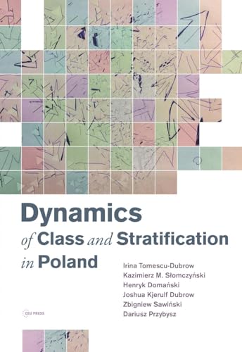 Dynamics of Class and Stratification in Poland : 1945–2015