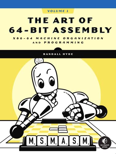 Art of 64-Bit Assembly, The: x86-64 Machine Organization and Programming: 1