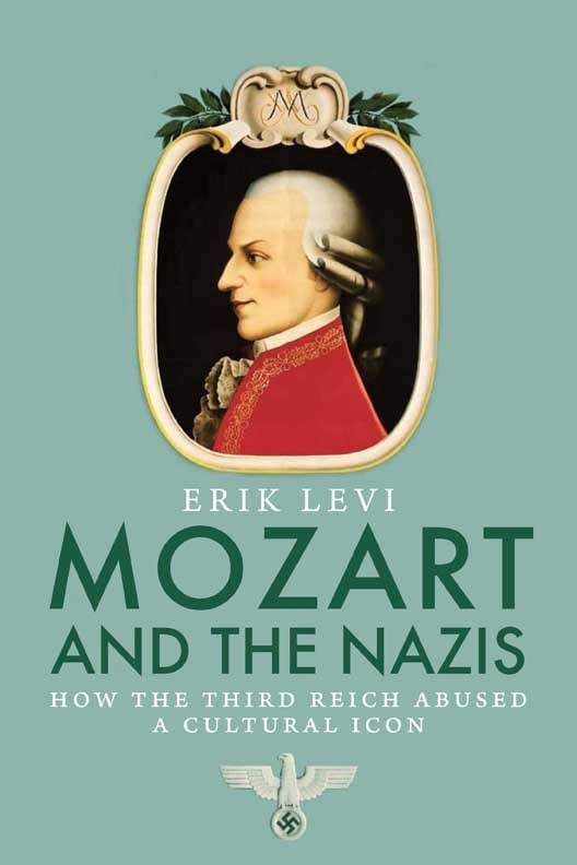 Mozart and the Nazis : How the Third Reich Abused a Cultural Icon