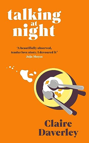 Talking at Night: 'A beautifully observed, tender love story. A bit like Normal People. I devoured it' JOJO MOYES
