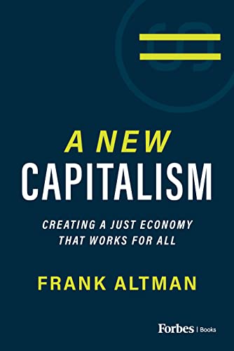 A New Capitalism : Creating A Just Economy That Works for All