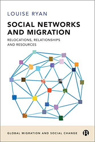 Social Networks and Migration : Relocations, Relationships and Resources