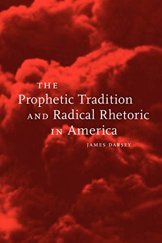 The Prophetic Tradition and Radical Rhetoric in America