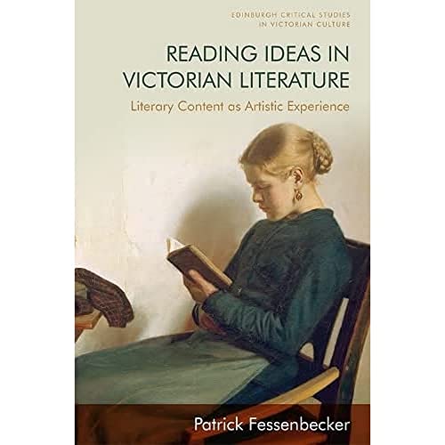 Reading Ideas in Victorian Literature : Literary Content as Artistic Experience