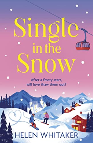 Single in the Snow : The perfect enemies-to-lovers winter romcom!