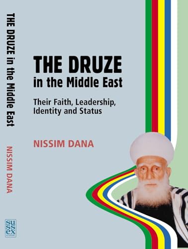 The Druze in the Middle East: Their Faith