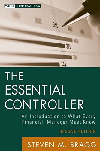 The Essential Controller: An Introduction to What Every Financial Manager Must Know