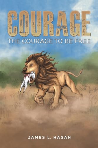 Courage : The Courage to Be Free