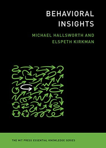 Behavioral Insights (MIT Press Essential Knowledge)