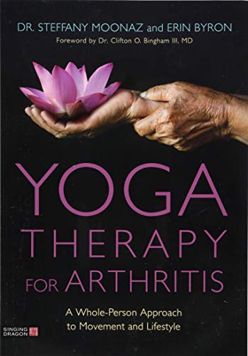 Yoga Therapy for Arthritis: A Whole-Person Approach to Movement and Lifestyle