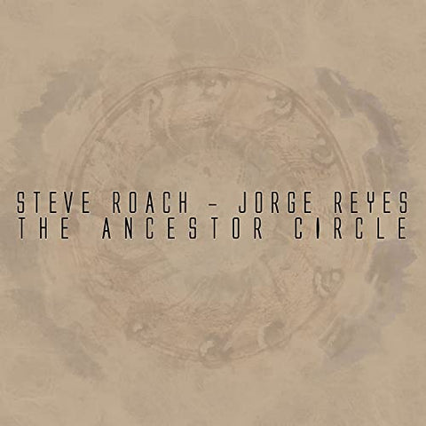 Steve Roach & Jorge Reyes - Ancestor Circle [CD]