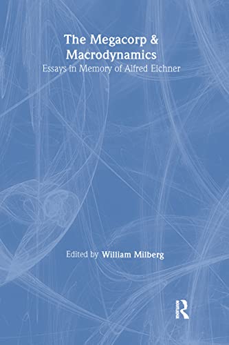 The Megacorp and Macrodynamics : Essays in Memory of Alfred Eichner