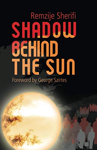Shadow Behind the Sun : Flight from Kosovo: A Woman's Story