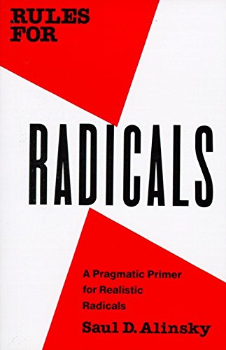 Rules For Radicals: A Pragmatic Primer for Realistic Radicals