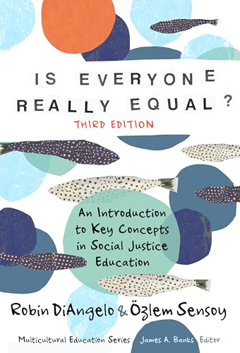 Is Everyone Really Equal? : An Introduction to Key Concepts in Social Justice Education