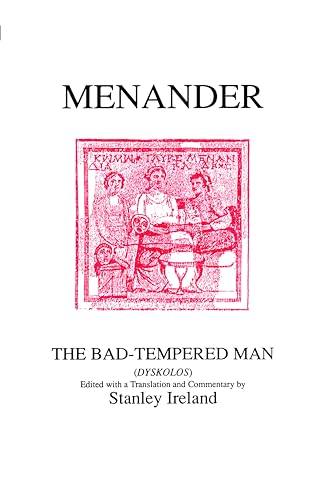 Menander: The Bad Tempered Man