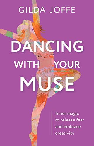 Dancing with Your Muse: Inner magic to release fear and embrace creativity