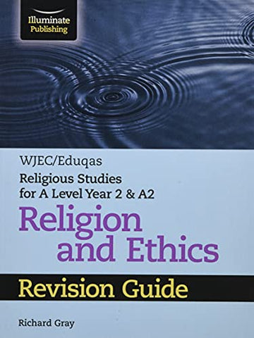 WJEC/Eduqas Religious Studies for A Level Year 2 & A2 Religion and Ethics Revision Guide