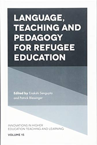 Language, Teaching and Pedagogy for Refugee Education (Innovations in Higher Education Teaching and Learning): 15