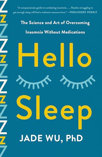 Hello Sleep : The Science and Art of Overcoming Insomnia Without Medications