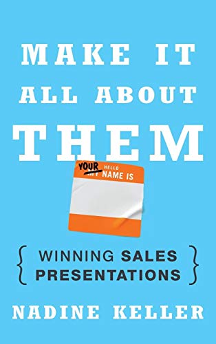 Make It All About Them: Winning Sales Presentations