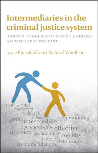 Intermediaries in the Criminal Justice System : Improving Communication for Vulnerable Witnesses and Defendants