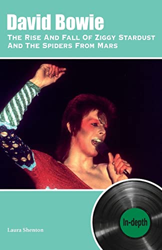THE RISE AND FALL OF ZIGGY STARDUST: IN-DEPTH (LAURA SHENTON)